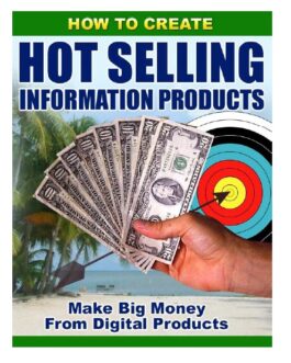 How to Create Hot Selling Information Products